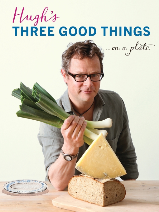 Title details for Hugh's Three Good Things by Hugh Fearnley-Whittingstall - Available